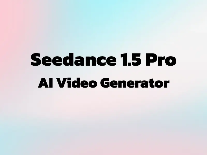 Seedance 1.5: Text to Video with Audio | Toolplay